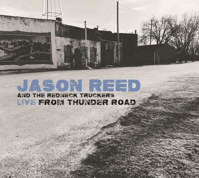 Jason Reed And The Rednek Truckers - Live From Thunder Road (CD)