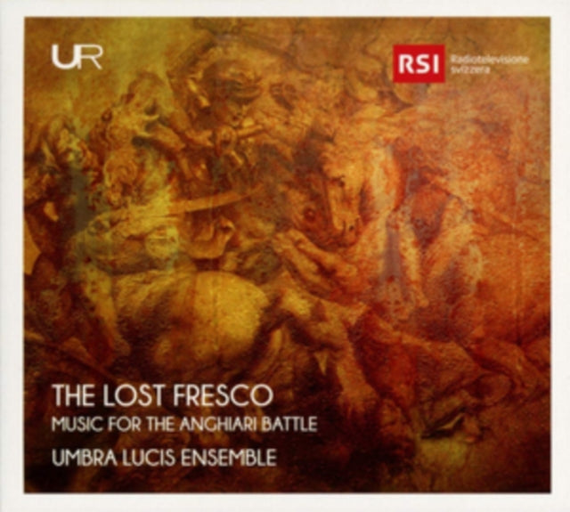 Umbra Lucis Ensemble - The Lost Fresco: Music For The Anghiari Battle (CD)
