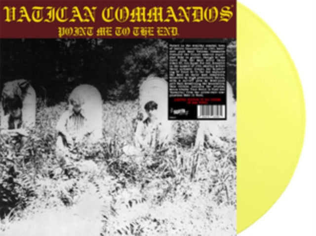 Vatican Commandos - Point Me To The End 12 Inch (+ Bonus Tracks) (Yellow Vinyl) (Vinyl)