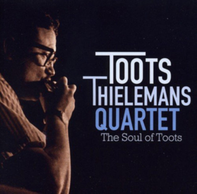 Toots Thielemans - The Soul Of Toots (CD)