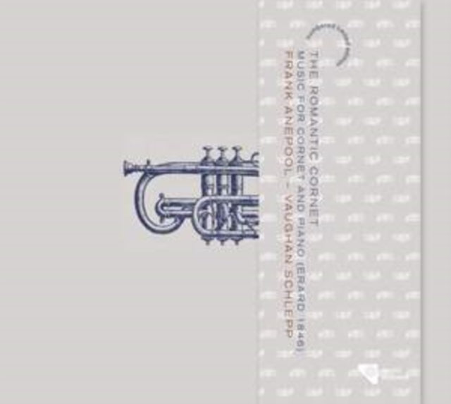 Frank Anepool & Vaughan Schlepp - The Romantic Trumpet: Music For Cornet And Piano (CD)
