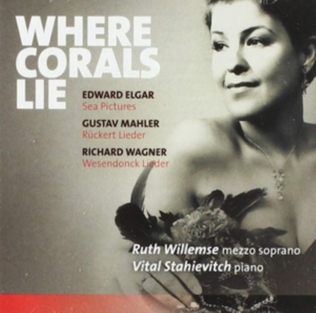 Ruth Willemse / Vital Stahievitch - Where Corals Lie - Elgar Sea Pictures Etc (CD)