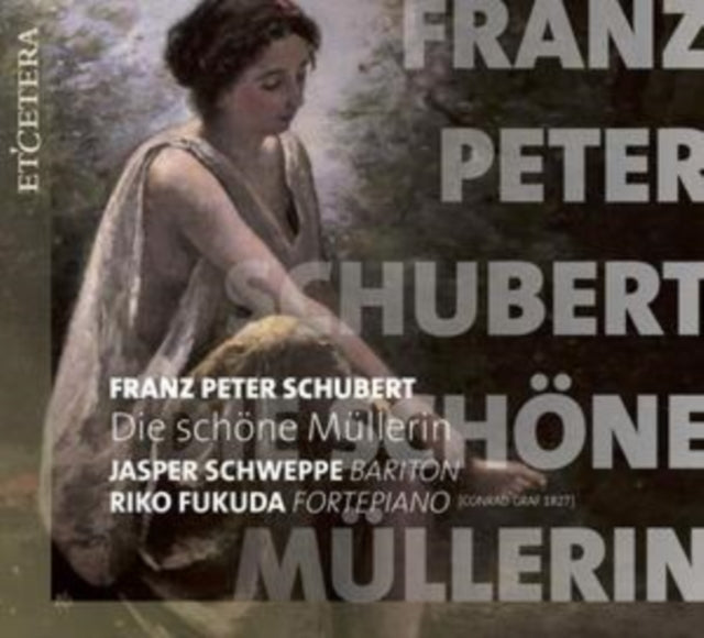 Jasper Schweppe / Riko Fukuda - Schubert: Die Schone Mullerin (CD)