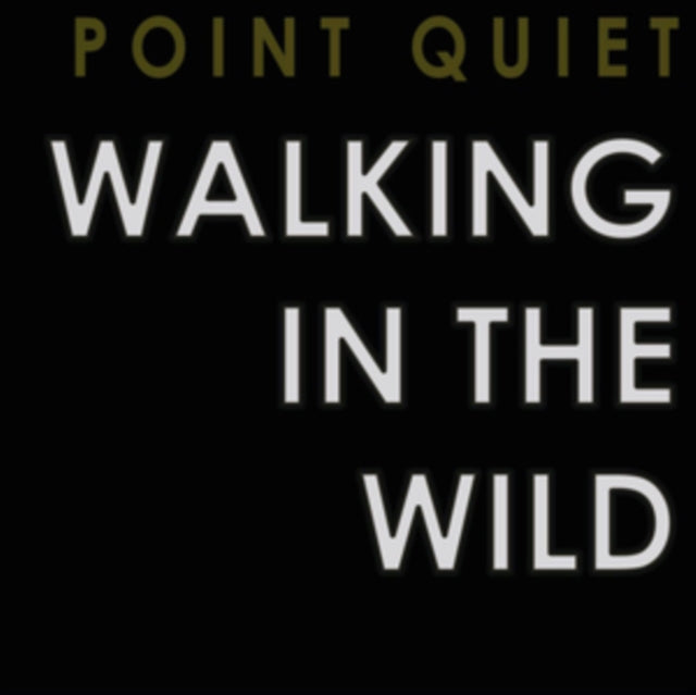 Point Quiet - Walking In The Wild (CD)