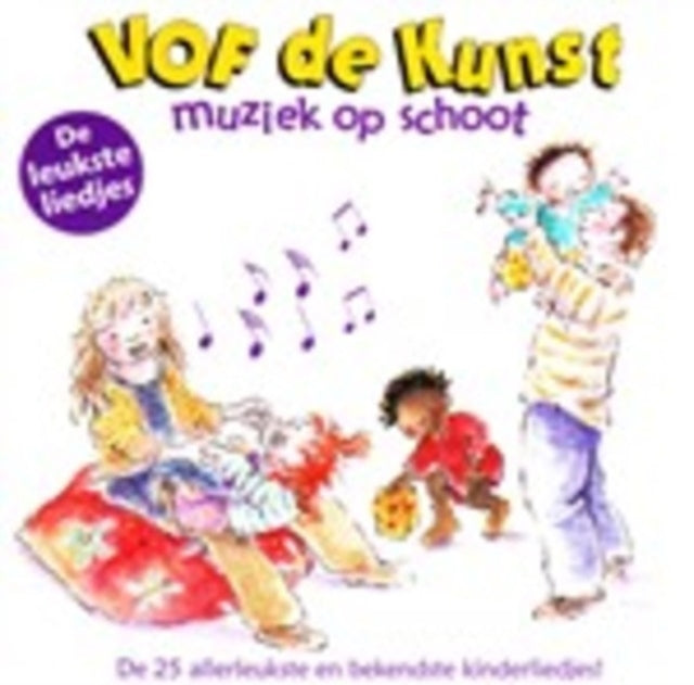 Vof De Kunst - Muziek Op Schoot - De Leukste Liedjes (CD)