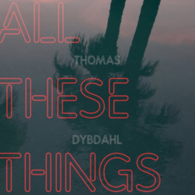 Thomas Dybdahl - All These Things (Vinyl)