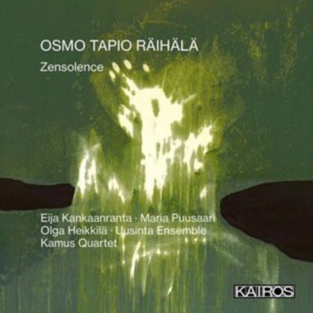 Uusinta Ensemble / Eija Kankaanranta / Maria Puusaari / Olga Heikkila / Kamus Quartet - Osmo Tapio Raihala: Zensolence (CD)