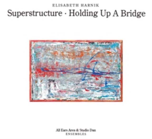 Elisabeth Harnik - Superstructure - Holding Up A Bridge (CD)