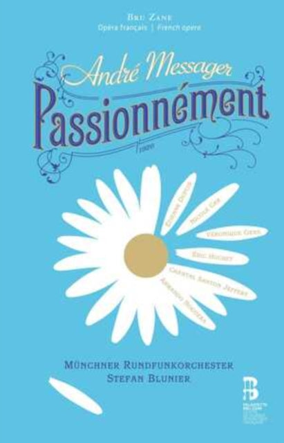 Veronique Gens / Etienne Dupuis / Nicole Car / Eric Huchet / Chantal Santon Jeffery / Armando Noguera / Munchner Rundfunkorchester / Stefan Blunier - Andre Messager: Passionnement (CD + Book)