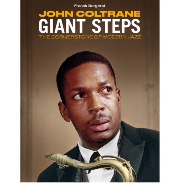 John Coltrane - Giant Steps - The Cornerstone Of Modern Jazz By Franck Bergerot (Deluxe Hard Cover 88-Page Book) (CD + Book)