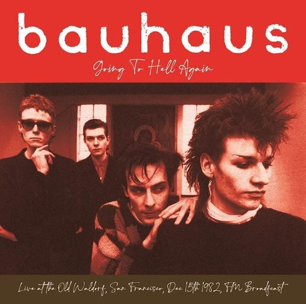 Bauhaus - Going To Hell Again - Live At The Old Waldorf. San Francisco. Dec 15th 1982 - Fm Broadcast (Vinyl)