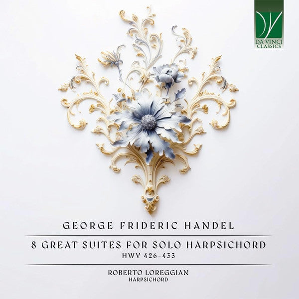 Roberto Loreggian - Handel: 8 Great Suites For Solo Harpsichord (Hwv 426-433) (CD)