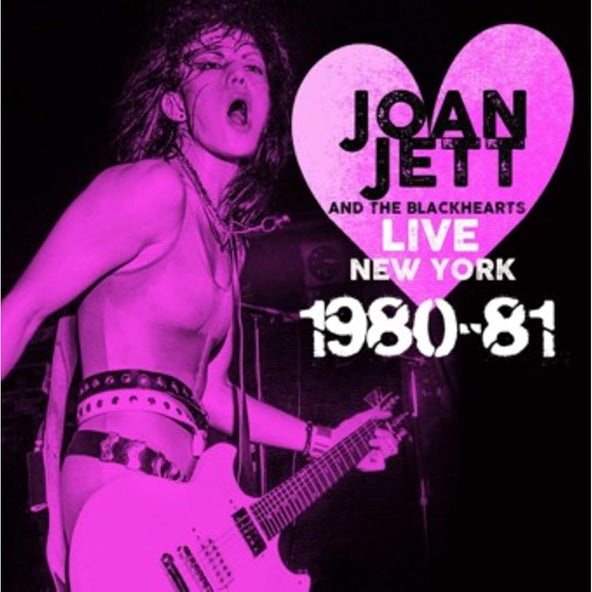 Joan Jett And The Blackhearts - Live New York 1980-81 (CD)