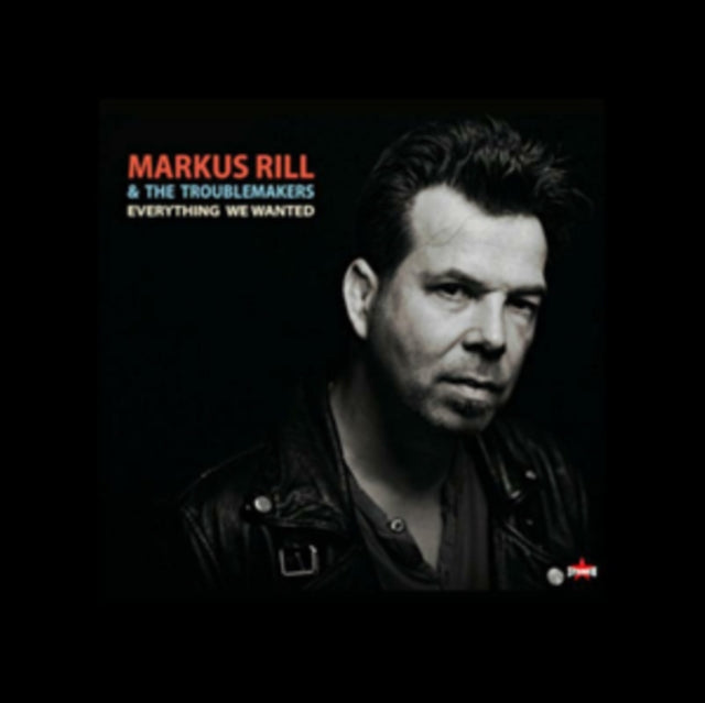 Rill / Markus & The Troublemakers - Everything We Wanted (CD)