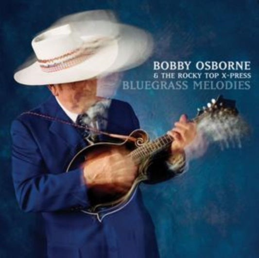 Osborne.Bobby & The Rocky Top X-Press - Bluegrass Melodies (CD)