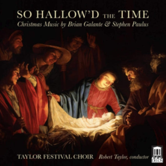 Taylor Festival Choir - So Hallowd The Time - Christmas Music By Brian Galante & Stephen Paulus (CD)