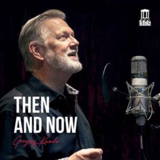 Gregory Kunde - Then And Now (CD)