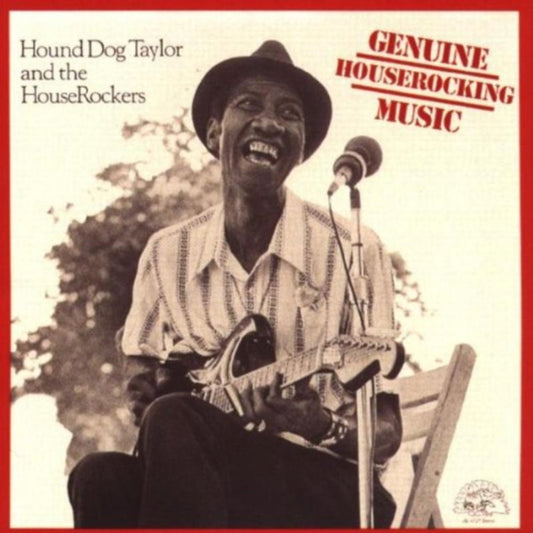 Hound Dog Taylor - Genuine Houserocking Music (CD)