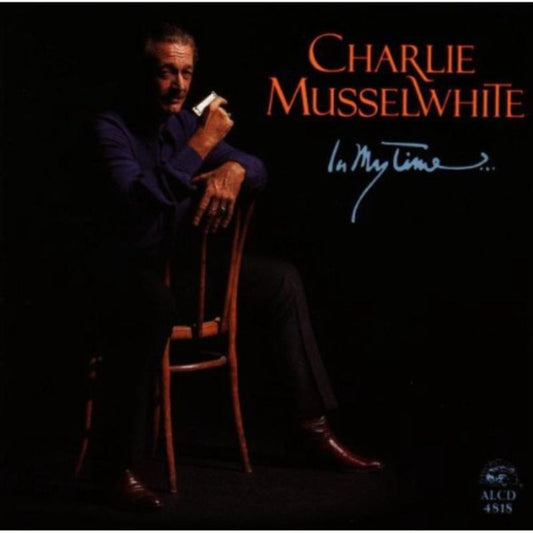Charlie Musselwhite - In My Time (CD)