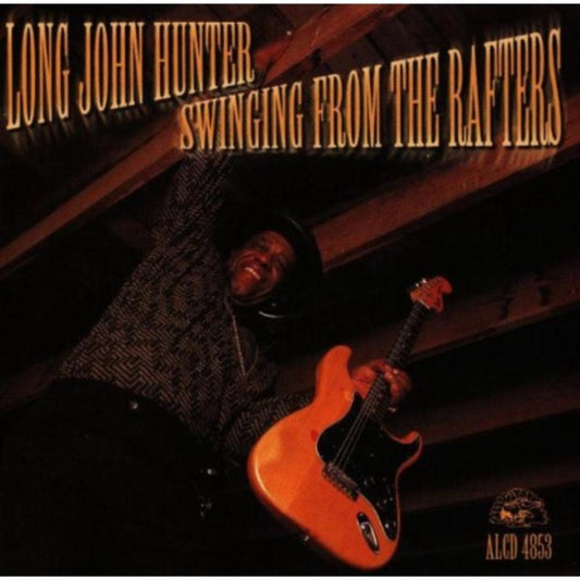 Long John Hunter - Swinging From The Rafters (CD)
