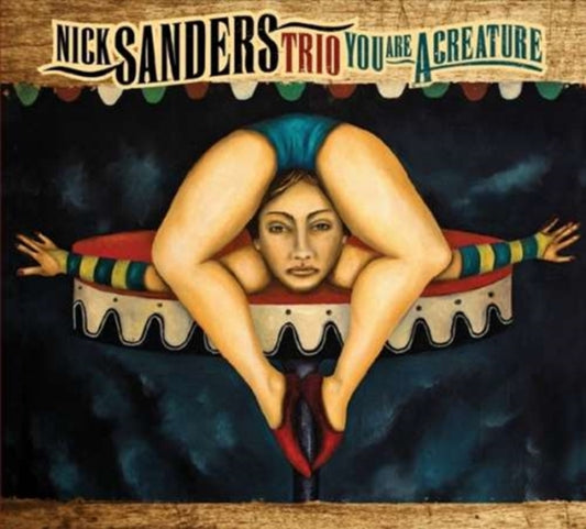 Nick Sanders Trio - You Are A Creature (CD)