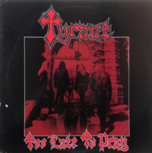 Tyrant - Too Late To Pray (Blue Play Side) (CD)