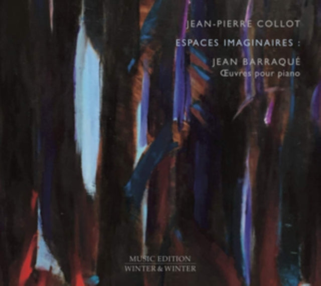 Jean-Pierre Collot - Jean Barraque: Espaces Imaginaires Euvres (CD)