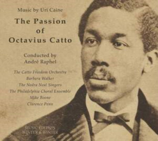 Caine / Catto Freedom Orch. - The Passion Of Octavius Catto: Music By Uri Caine (CD)