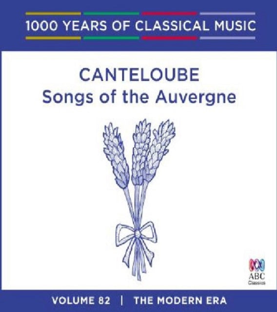Sara Macliver / Queensland Symphony Orchestra / Brett Kelly - Canteloube - Songs Of The Auvergne: 1000 Years Of Vol. 82 (CD)