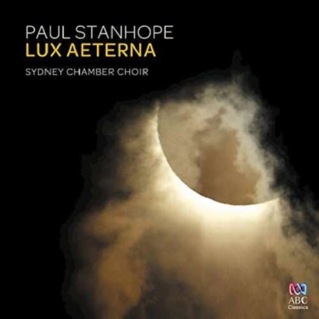 Sydney Chamber Choir / Paul Stanhope - Paul Stanhope - Lux Aeterna (CD)