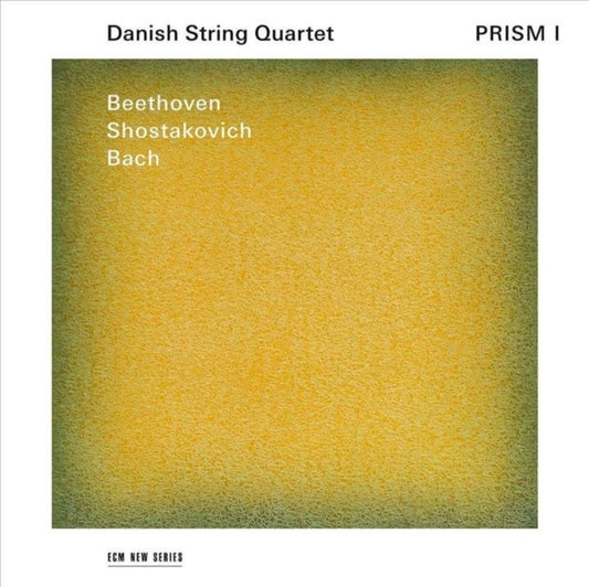 Danish String Quartet - Prism I: Beethoven. Shostakovich. Bach (CD)