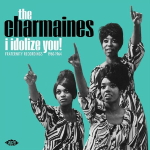 Charmaines - I Idolize You! Fraternity Recordings 1960-1964 (Vinyl)