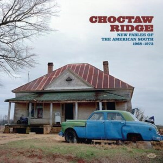 Various Artists - Choctaw Ridge - New Fables Of The American South 1968-1973 (Vinyl)