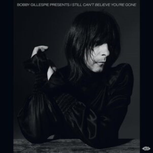 Various Artists - Bobby Gillespie Presents I Still Cant Believe Youre Gone (Vinyl)