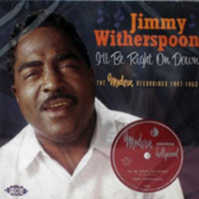Jimmy Witherspoon - ILl Be Right On Down The Modern (CD)
