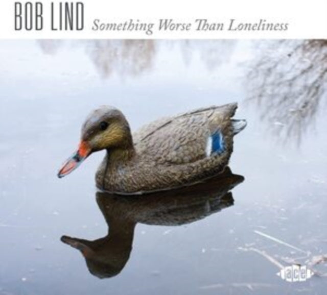 Bob Lind - Something Worse Than Loneliness (CD)