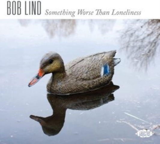 Bob Lind - Something Worse Than Loneliness (CD)