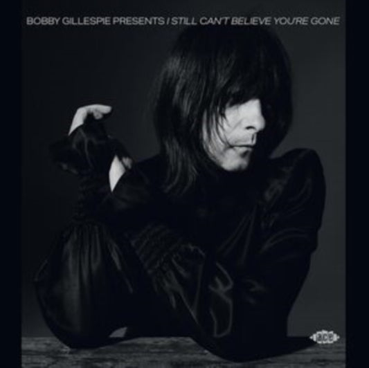 Various Artists - Bobby Gillespie Presents I Still Cant Believe Youre Gone (CD)