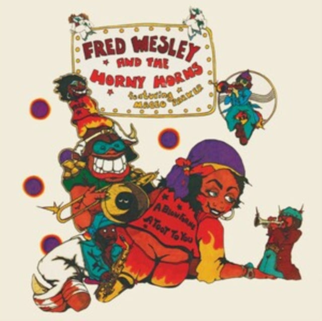 Fred Wesley And The Horny Horns - A Blow For Me. A Toot To You (Feat. Maceo Parker) (CD)
