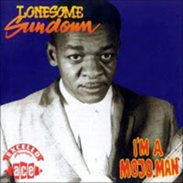 Lonesome Sundown - Im A Mojo Man (CD)