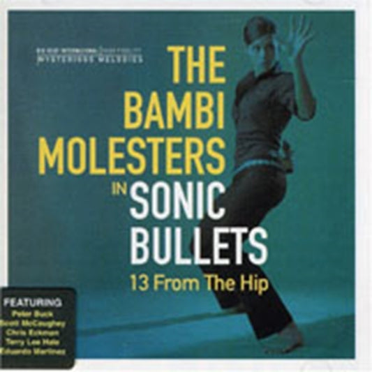 Bambi Molesters - Sonic Bullets - 13 From The Hip (CD)