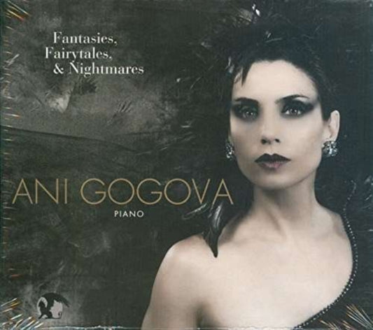 Ani Gogova - Fantasies Fairytales & Nightmares (CD)