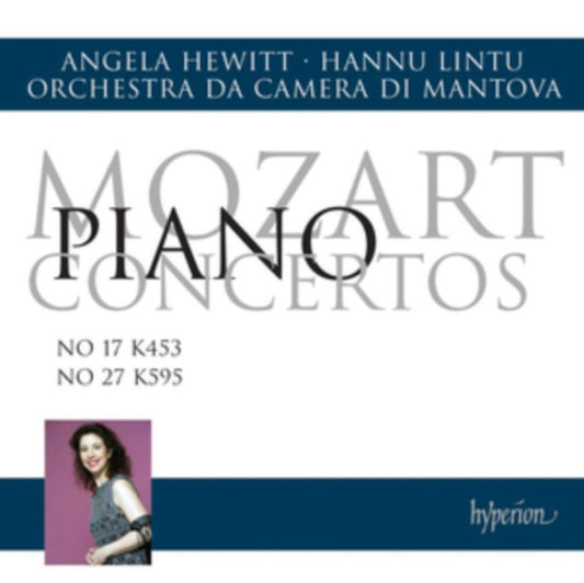 Angela Hewitt / Hannu Lintu: Orchestra Da Camera Di Mantova - Mozart: Piano Concertos Nos 17 & 27 (CD)