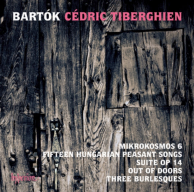Cedric Tiberghien - Bartokmikrokosmos 6Fifteen Hungarian (CD)