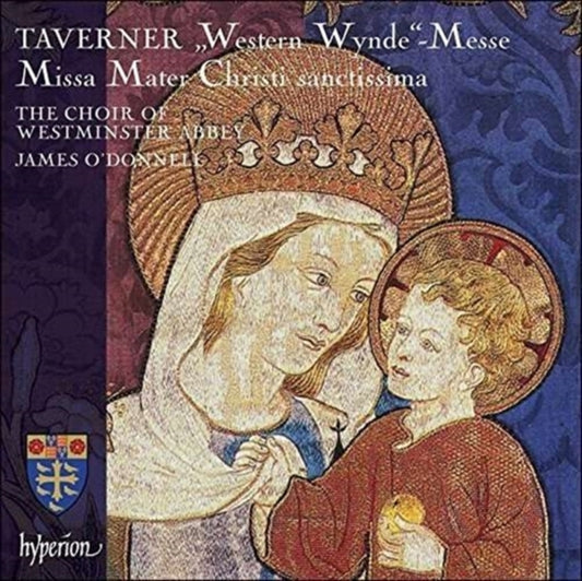 Westminster Abbey Choir / Odonnell - Taverner: Mater Christ Sanctissima / Mass The Western Wynde (CD)