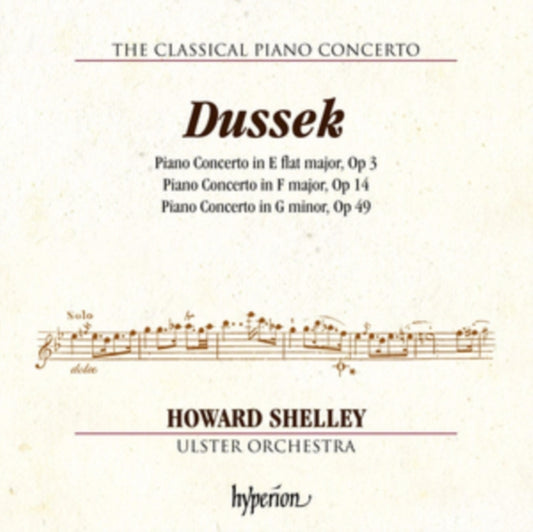 Howard Shelley / Howard Shelley: Ulster Orchestra - Dussek: Piano Concertos Opp 3. 14 & 49 (CD)