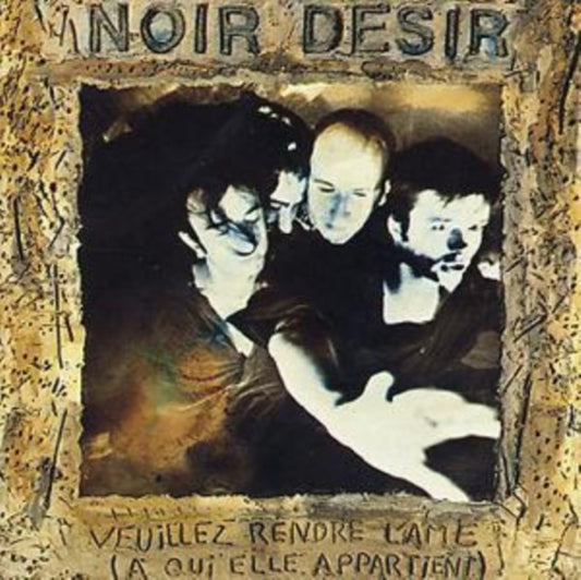 Noir Desir - Veuillez Rendre LAme (CD)