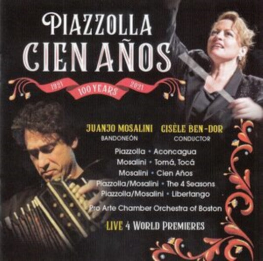 Juanjo Mosalini / Pro Arte Chamber Orchestra Of Boston & Gisele Ben-Dor - Piazzolla: Cien Anos (CD)
