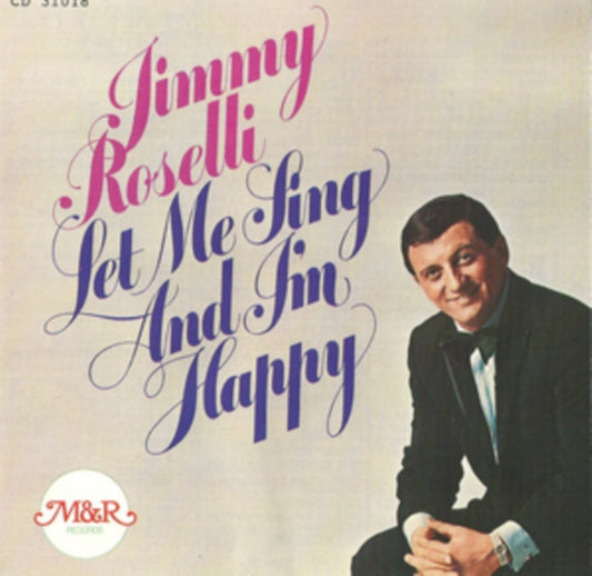 Jimmy Roselli - Let Me Sing And Ill Be Happy (CD)