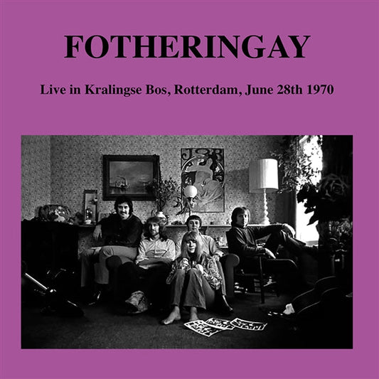 Fotheringay - Live At Kralingse Bos. Rotterdam. June 28Th 1970 (Vinyl)